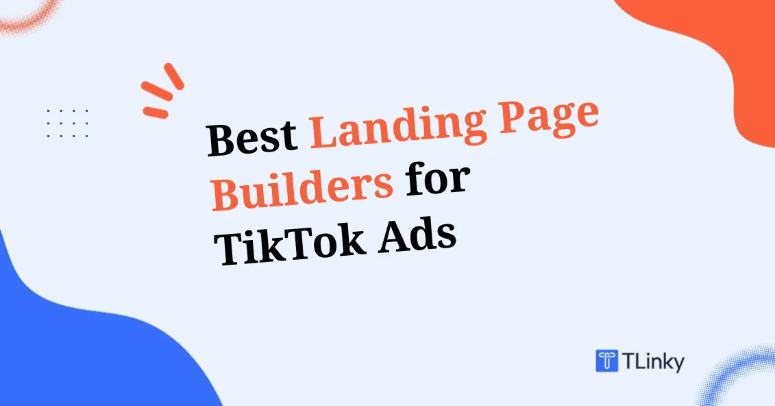 8 Best Landing Page Builders for TikTok Ads We Tested in 2026
