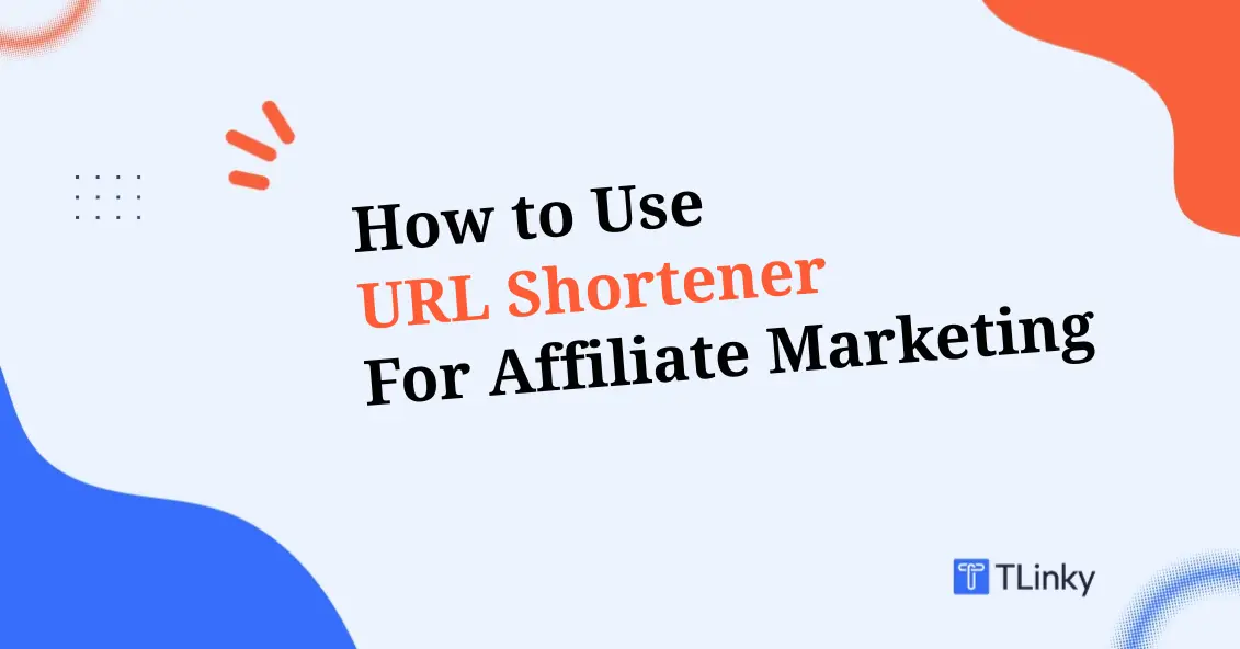 How to Use a URL Shortener for Affiliate Marketing in 2026