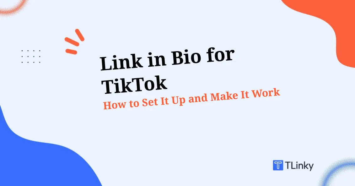 Link in Bio for TikTok: How to Set It Up and Make It Work in 2026