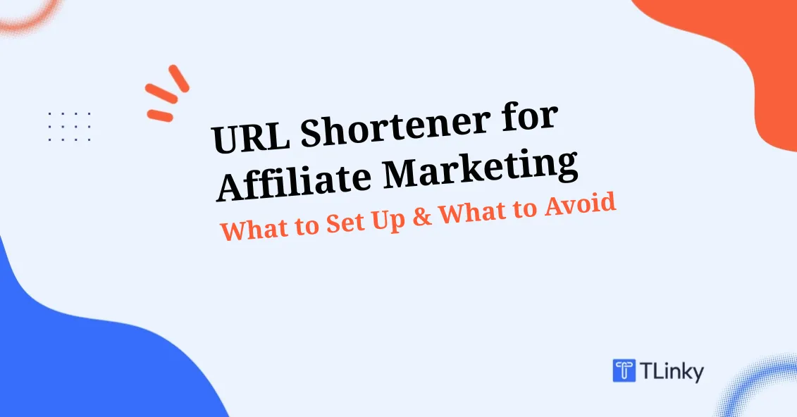 URL Shortener for Affiliate Marketing: What to Set Up and What to Avoid in 2026