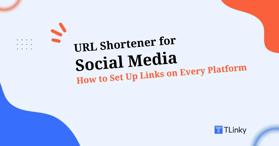 URL Shortener for Social Media: How to Set Up Links on Every Platform in 2026