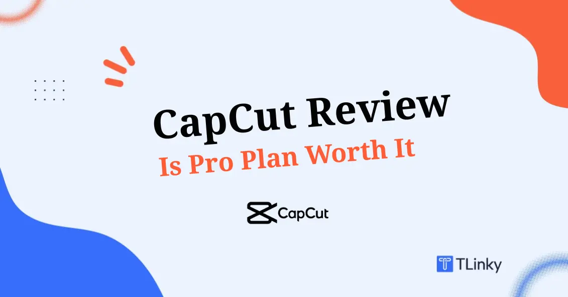 CapCut Review 2026: Is the Pro Plan Worth It for Creators?