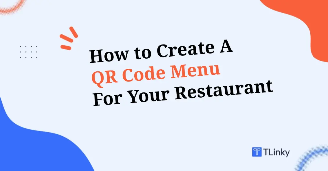 How to Create a QR Code Menu for Your Restaurant in 2026