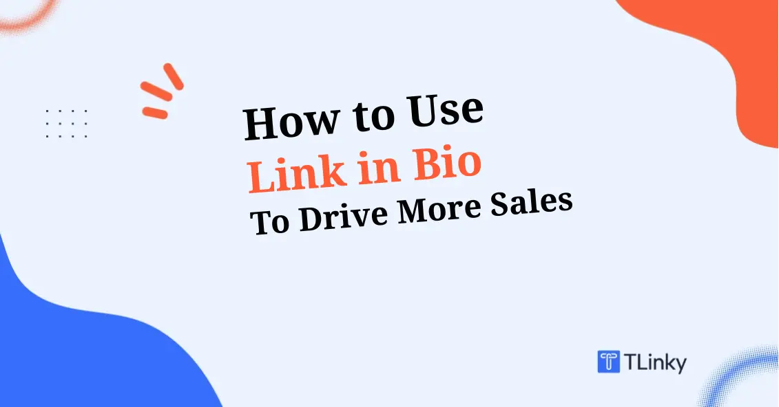 How to Use Link in Bio to Drive More Sales in 2026