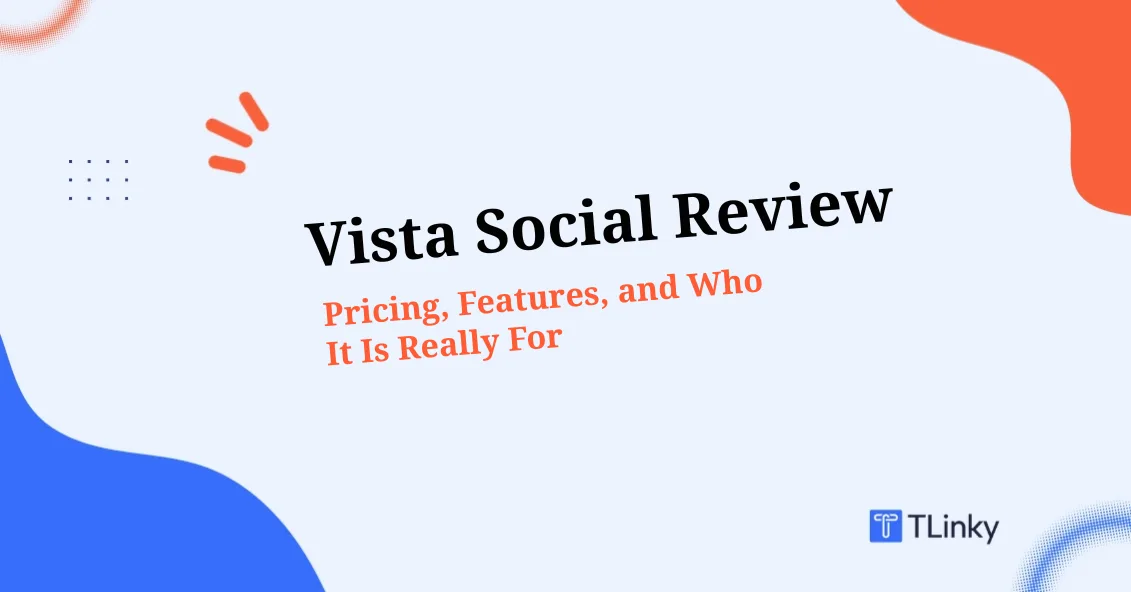 Vista Social Review 2026: Pricing, Features, and Who It Is Really For
