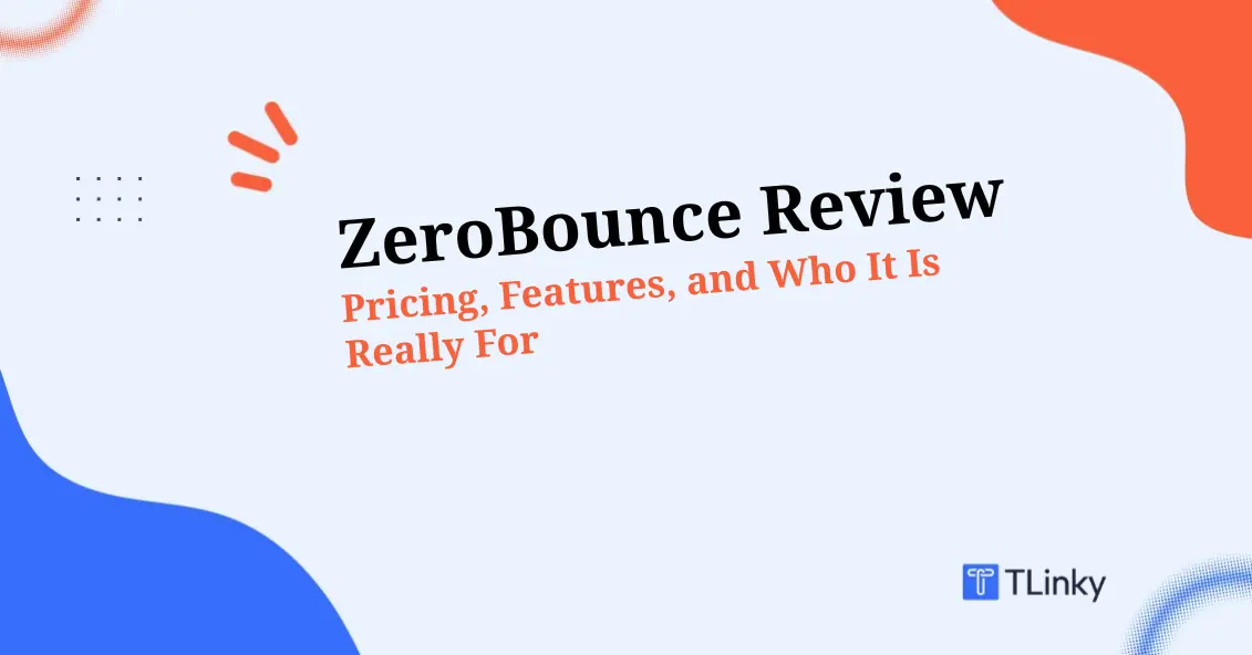 ZeroBounce Review 2026: Pricing, Features, and Who It Is Really For