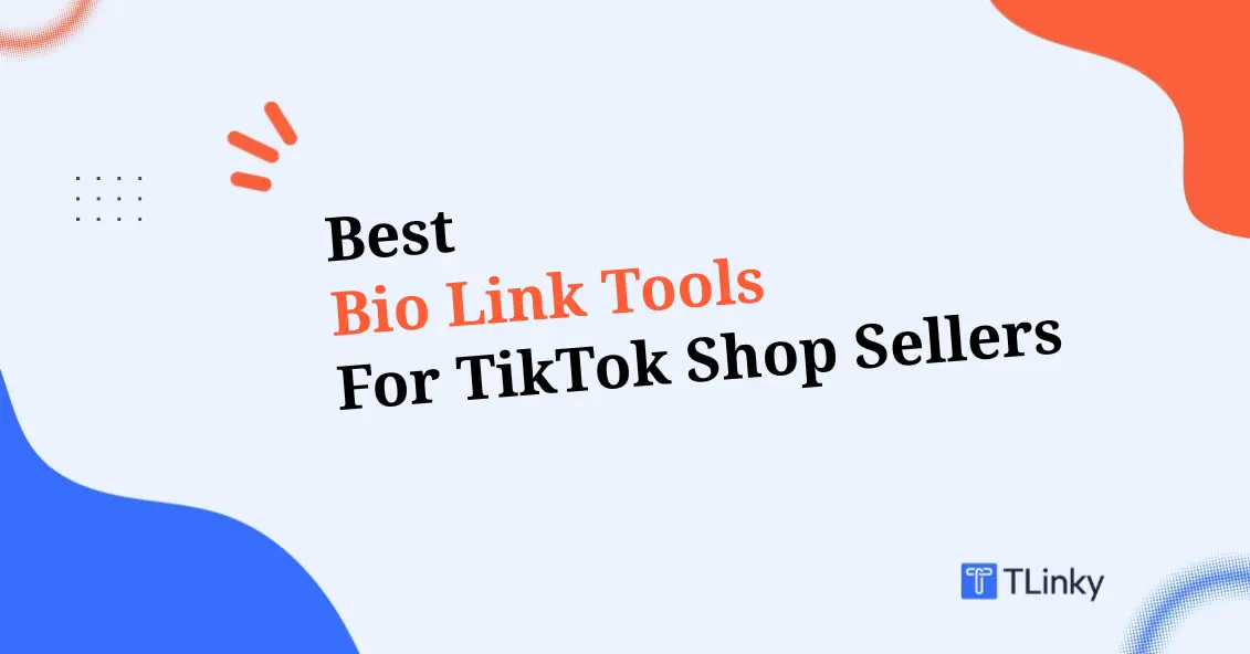 6 Best Bio Link Tools for TikTok Shop Sellers in 2026