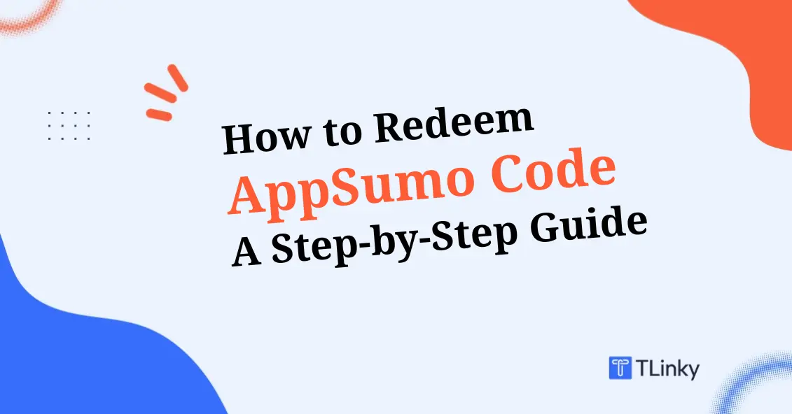 How to Redeem an AppSumo Code: A Step-by-Step Guide